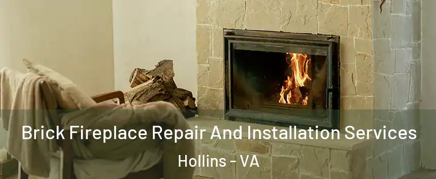  Brick Fireplace Repair And Installation Services Hollins - VA
