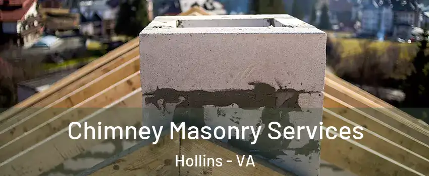  Chimney Masonry Services Hollins - VA