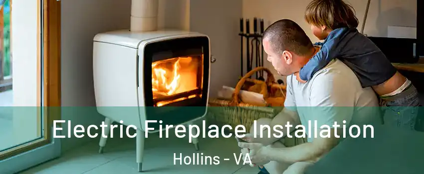  Electric Fireplace Installation Hollins - VA