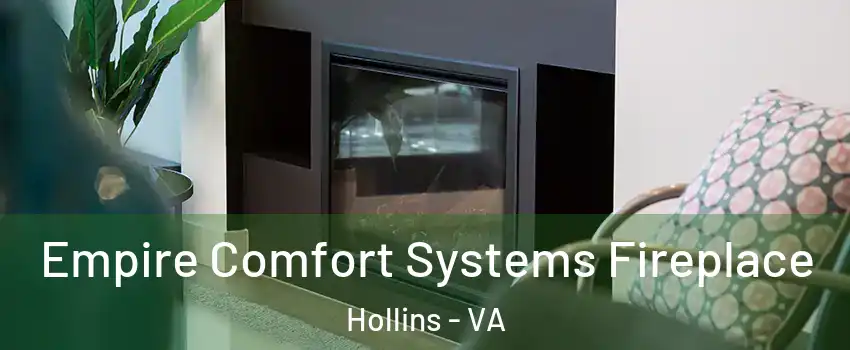  Empire Comfort Systems Fireplace Hollins - VA