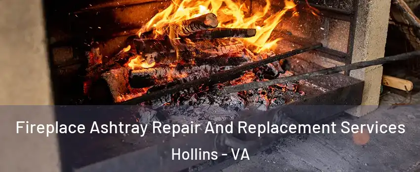  Fireplace Ashtray Repair And Replacement Services Hollins - VA