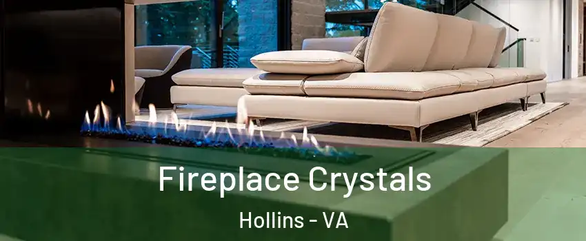  Fireplace Crystals Hollins - VA