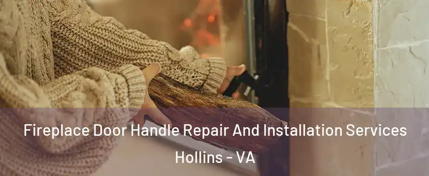  Fireplace Door Handle Repair And Installation Services Hollins - VA