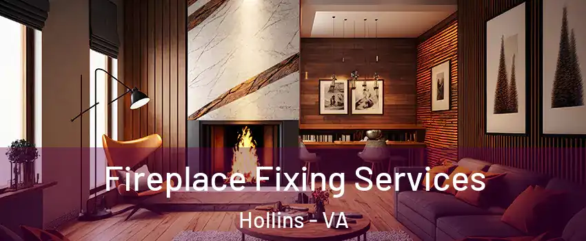 Fireplace Fixing Services Hollins - VA
