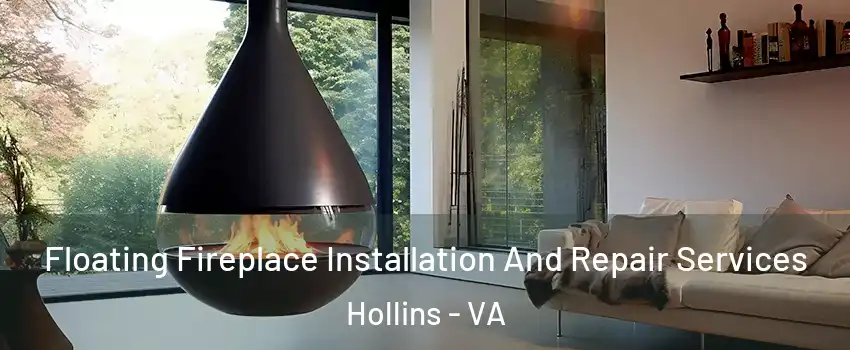  Floating Fireplace Installation And Repair Services Hollins - VA