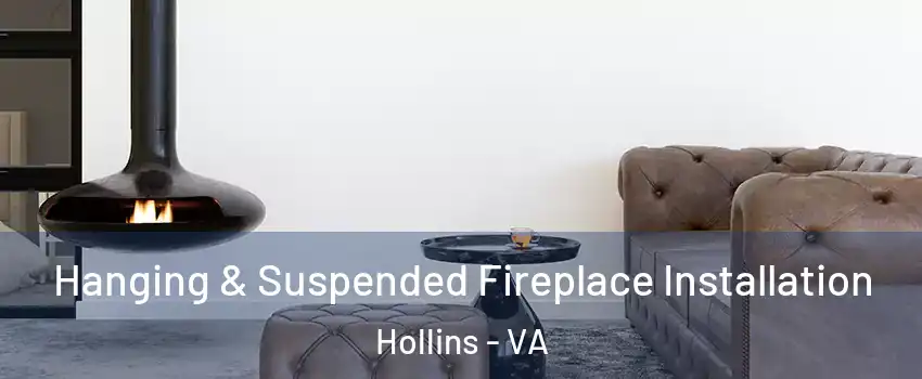  Hanging & Suspended Fireplace Installation Hollins - VA