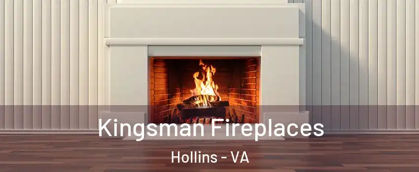  Kingsman Fireplaces Hollins - VA
