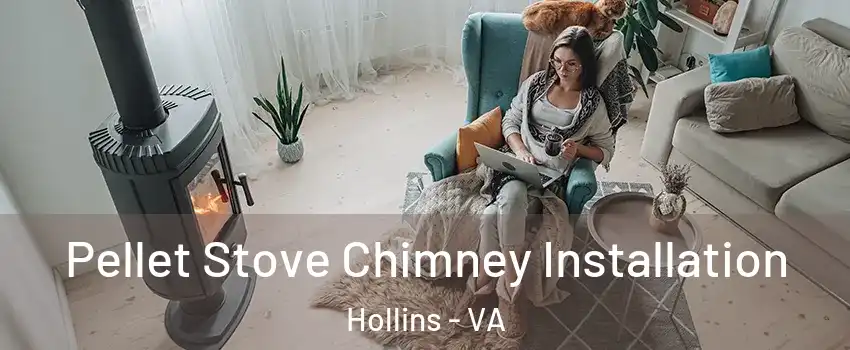  Pellet Stove Chimney Installation Hollins - VA