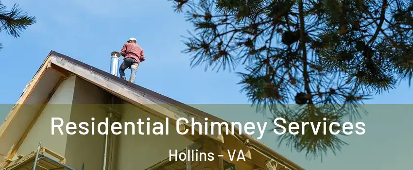  Residential Chimney Services Hollins - VA