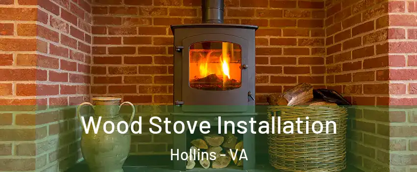  Wood Stove Installation Hollins - VA